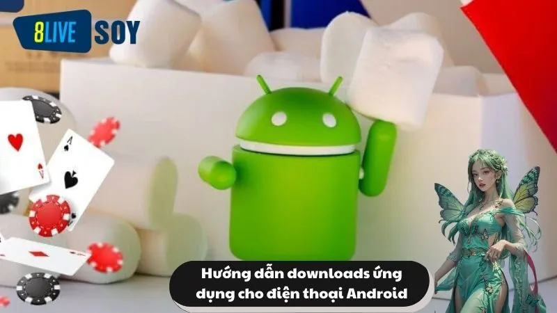 Hướng dẫn downloads ứng dụng cho điện thoại Android