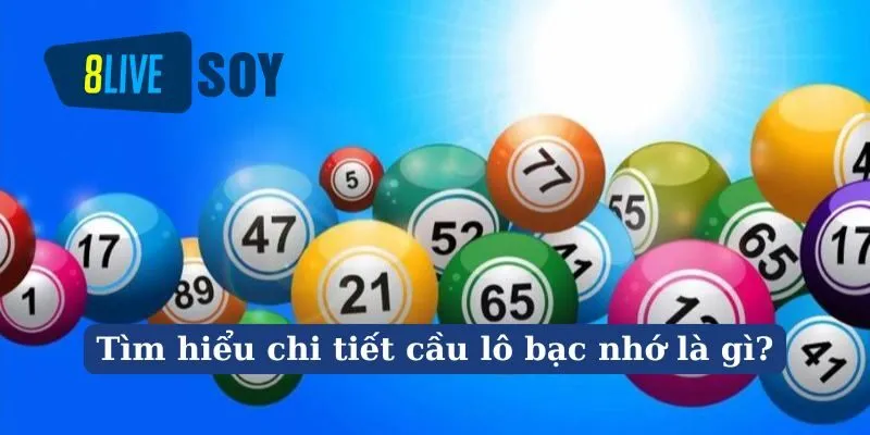 Cầu lô bạc nhớ