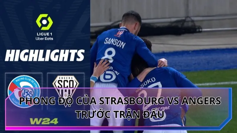 Phong độ của Strasbourg vs Angers trước trận đấu