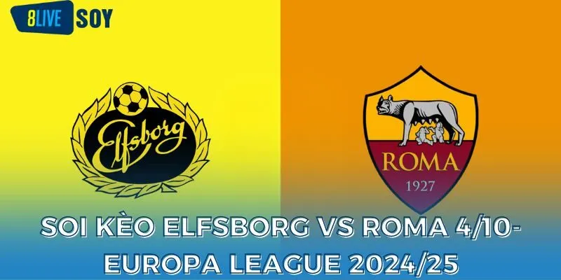 Soi kèo Elfsborg vs Roma 4/10- Europa League 2024/25