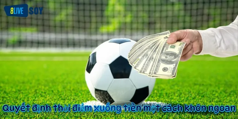 Quyết định thời điểm xuống tiền một cách khôn ngoan