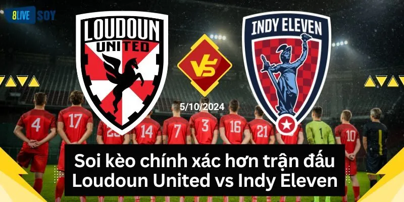 Soi kèo chính xác hơn trận đấu Loudoun United vs Indy Eleven