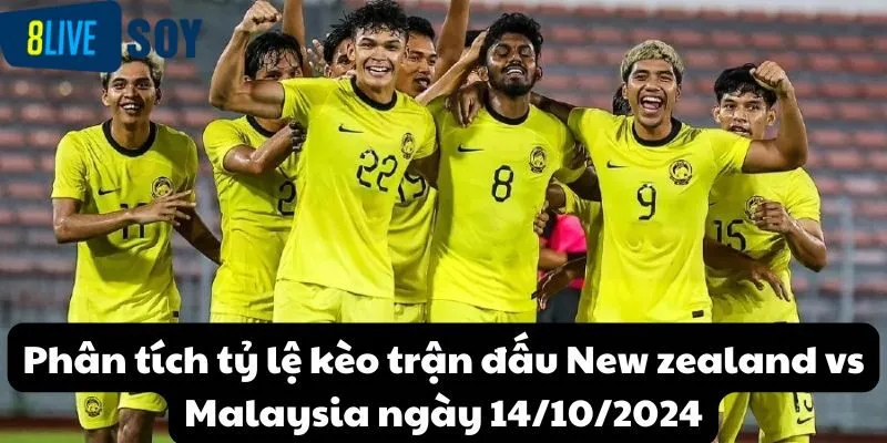 Phân tích tỷ lệ kèo trận đấu New zealand vs Malaysia ngày 14/10/2024